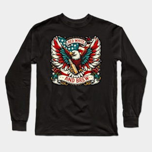 Red White and Brew - American Eagle - 4th of July Long Sleeve T-Shirt